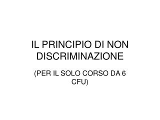 IL PRINCIPIO DI NON DISCRIMINAZIONE