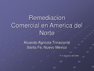 Remediacion Comercial en America del Norte