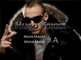 Hugo Toxxx