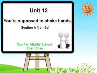Unit 12 You’re supposed to shake hands.