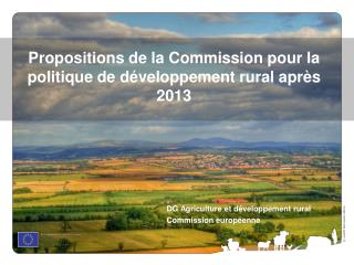 Propositions de la Commission pour la politique de développement rural après 2013