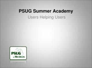 PSUG Summer Academy