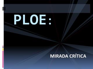 PLOE :