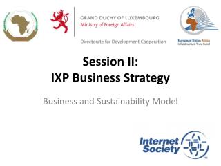 Session II: IXP Business Strategy