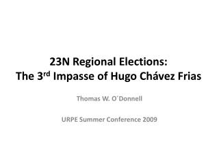 23N Regional Elections: The 3 rd Impasse of Hugo Chávez Frias