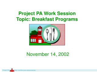 Project PA Work Session Topic: Breakfast Programs