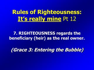 Rules of Righteousness: It’s really mine Pt 12