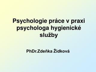 Psychologie práce v praxi psychologa hygienické služby