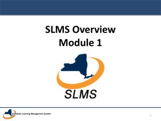 SLMS Overview Module 1