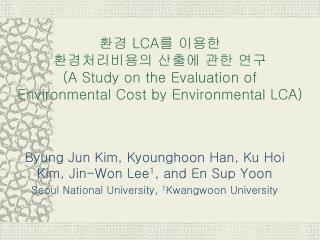 Byung Jun Kim, Kyounghoon Han, Ku Hoi Kim, Jin-Won Lee 1 , and En Sup Yoon