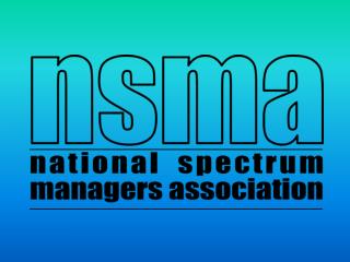 Regulatory Review Prepared for NSMA Annual Conference Ken Ryan, Comsearch