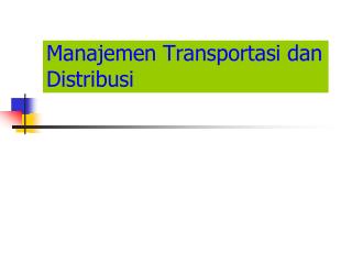 Manajemen Transportasi dan Distribusi