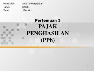 Pertemuan 3 PAJAK PENGHASILAN (PPh)