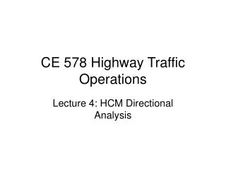 CE 578 Highway Traffic Operations