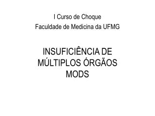 INSUFICIÊNCIA DE MÚLTIPLOS ÓRGÃOS MODS