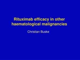 Rituximab efficacy in other haematological malignancies