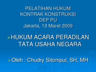 PELATIHAN HUKUM KONTRAK KONSTRUKSI DEP PU Jakarta, 13 Maret 2009