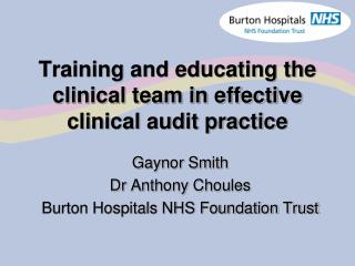 Training and educating the clinical team in effective clinical audit practice