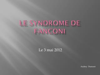 Le syndrome de Fanconi