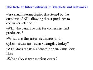 The Role of Intermediaries in Markets and Networks