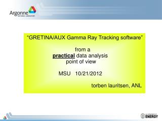 “GRETINA/AUX Gamma Ray Tracking software” from a