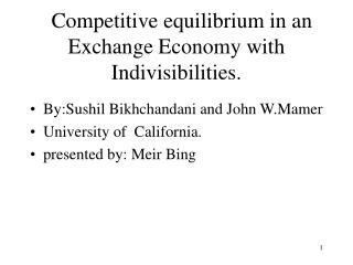 Competitive equilibrium in an Exchange Economy with Indivisibilities.