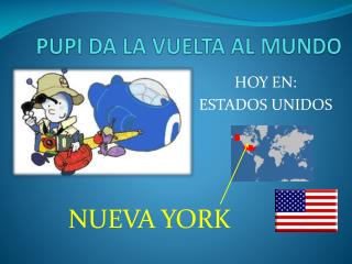 PUPI DA LA VUELTA AL MUNDO