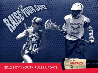 2012 BOY’S YOUTH RULES UPDATE