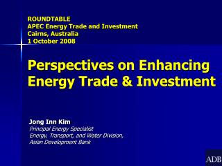 Jong Inn Kim Principal Energy Specialist Energy, Transport, and Water Division ,