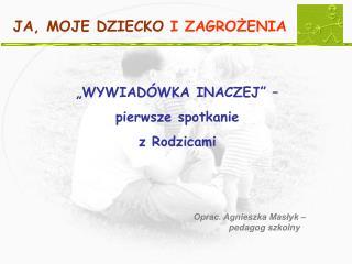 JA, MOJE DZIECKO I ZAGROŻENIA