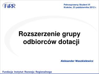 Rozszerzenie grupy odbiorców dotacji