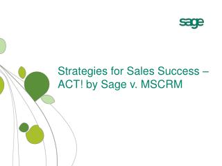 Strategies for Sales Success – ACT! by Sage v. MSCRM