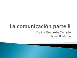 La comunicación parte II