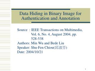 Data Hiding in Binary Image for Authentication and Annotation