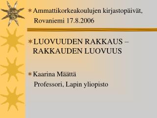 Ammattikorkeakoulujen kirjastopäivät, Rovaniemi 17.8.2006