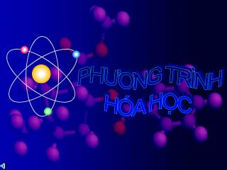 PHƯƠNG TRÌNH HÓA HỌC