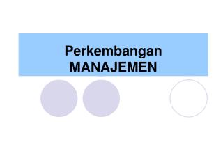 Perkembangan MANAJEMEN