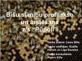 Bišu slimību profilakse un ārstēšana z/s “Pūpoli”