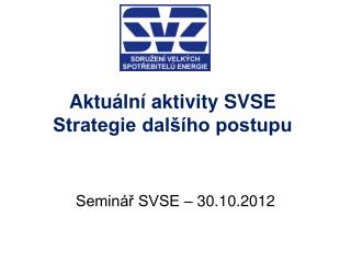Aktuální aktivity SVSE Strategie dalšího postupu