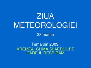 ZIUA METEOROLOGIEI