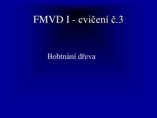 FMVD I - cvičení č.3