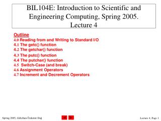 BIL104E: Introduction to Scientific and Engineering Computing, Spring 2005. Lecture 4