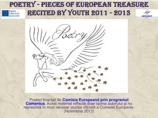 POETRY - Pieces of European Treasure Recited by Youth 2011 - 2013