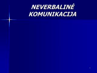 NEVERBALIN Ė KOMUNIKACIJA