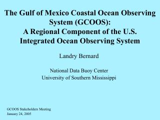 Landry Bernard National Data Buoy Center University of Southern Mississippi