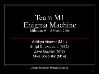 Team M1 Enigma Machine Milestone 6 - 5 March, 2006