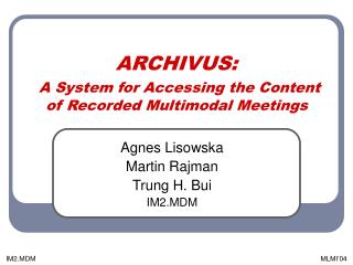 ARCHIVUS: A System for Accessing the Content of Recorded Multimodal Meetings