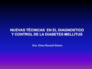 NUEVAS TÉCNICAS EN EL DIAGNOSTICO Y CONTROL DE LA DIABETES MELLITUS