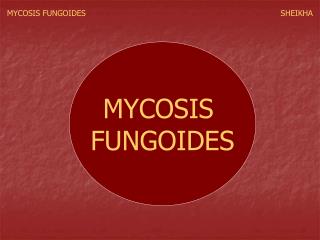 MYCOSIS FUNGOIDES