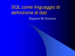 SQL come linguaggio di definizione di dati